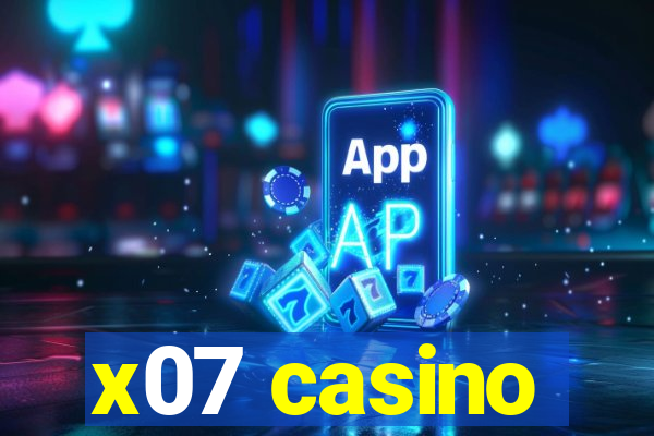 x07 casino